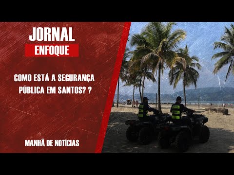 COMO ESTÁ A SEGURANÇA PÚBLICA EM SANTOS?