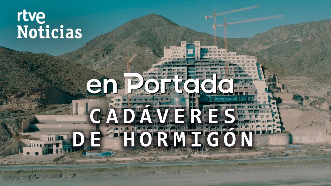 EN PORTADA | "CADÁVERES DE HORMIGÓN", los grandes símbolos del BOOM INMOBILIARIO | RTVE