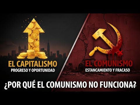 El capitalismo venció: ¿por qué el comunismo no funciona?