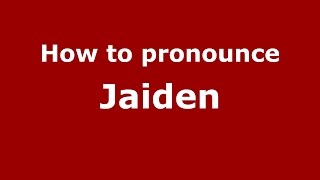 How to pronounce Jaiden