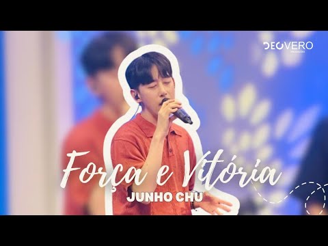 Força e Vitória - Junho Chu (Acredite, Redevida)