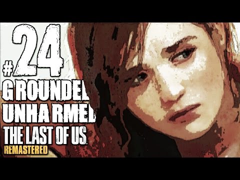 The Last Of Us Remastered Grounded Walkthrough Unharmed Part 24 - The Hunt