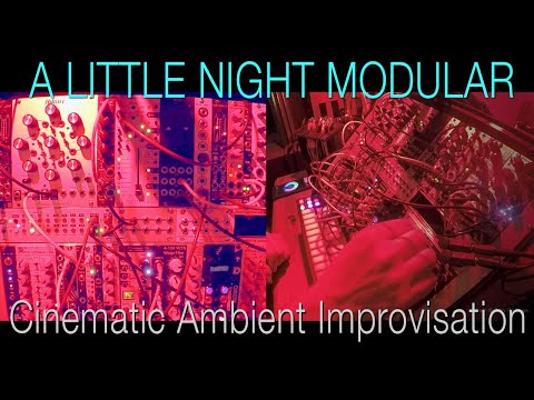 Dream "A LITTLE NIGHT MODULAR" Cinematic Orchestral Ambience #Eurorack #FXAidXL #DistingEX #HIkari