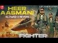 Fighter: Heer Aasmani (Song) Hrithik, Deepika, Anil, Vishal-Sheykhar, Bpraak, Kumaar, Piyush-Shazia