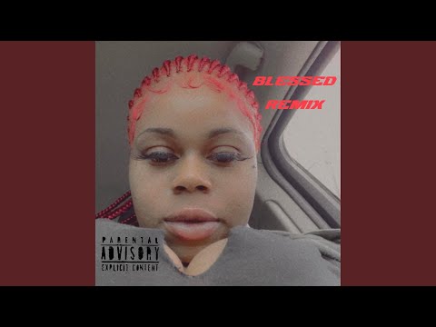 Blessed (Remixx)