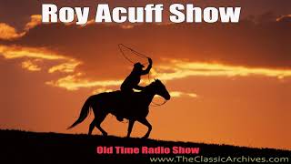 Roy Acuff Show,  17 First Song   Automobile of Life, Old Time Radio