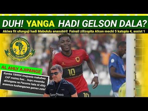 MBWADUKE: Duh! Yanga moto usajili dirisha dogo! Hadi Gelson Dala? Dili likitiki huko CAF kitaumana..