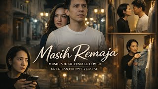 Download lagu Masih Remaja – AI  (Female Cover) | OST Dilan ITB 1997 mp3