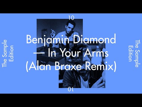 The Sample Edition 10 — “In Your Arms” by Benjamin Diamond (Alan Braxe Remix)