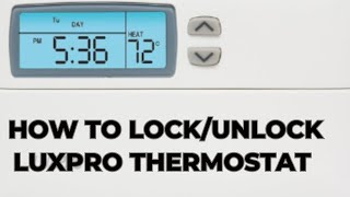 How to Lock/Unlock LuxPro Thermostat (PSP511LCa)