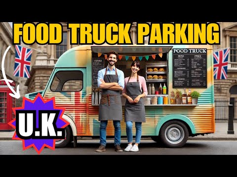 Can I Park my Food Truck Anywhere in UK [ Food Truck Business Tutorial UK Mobile Food]