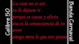 Lo Que Nos Paso-Banda Carnaval ft. Calibre 50[[2012]]..con letraa  . Espinoza Paz