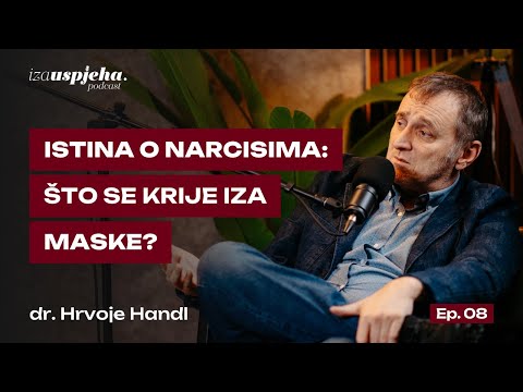 Narcizam: Kako prepoznati i riješiti se narcisa? | Podcast Iza Uspjeha - EP08 | dr. Hrvoje Handl