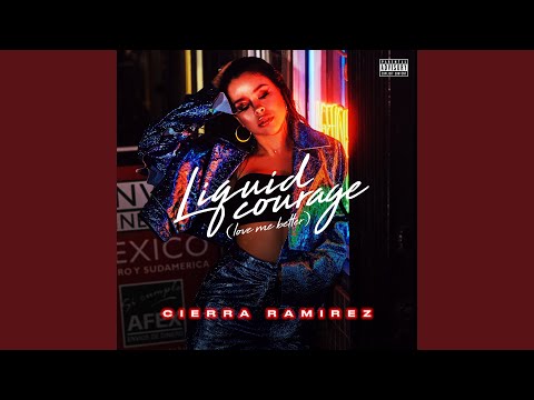 Liquid Courage (Love Me Better)