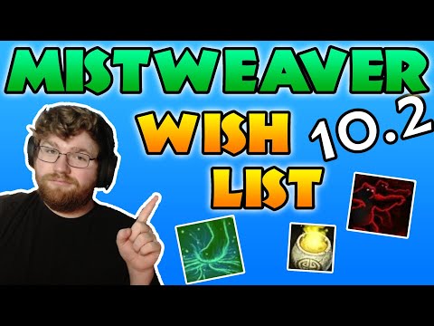 10.2 MISTWEAVER Wish List - Too Late for these QoL Changes?? 10.2 Season 3