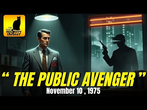 CBS RADIO MYSTERY THEATER — "THE PUBLIC AVENGER" (11-10-75) | Old Time Radio