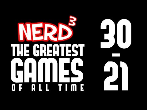 Nerd³'s Greatest Games Of All Time... 30 - 21