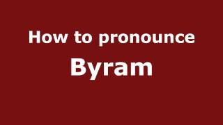 How to pronounce Byram