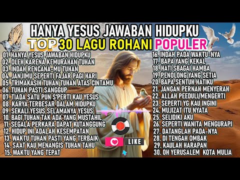 KUMPULAN NONSTOP LAGU ROHANI PILIHAN TERBAIK 2025 - HANYA YESUS JAWABAN HIDUPKU
