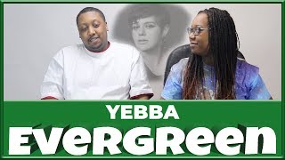 YEBBA - Evergreen  (REACTION)