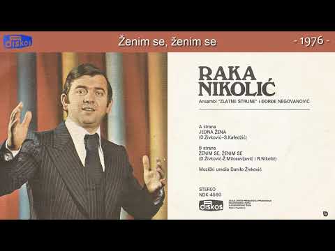 Raka Nikolic - Zenim se, zenim se - (Audio 1976)