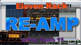 Eleven Rack - Re-Amp in Pro Tools