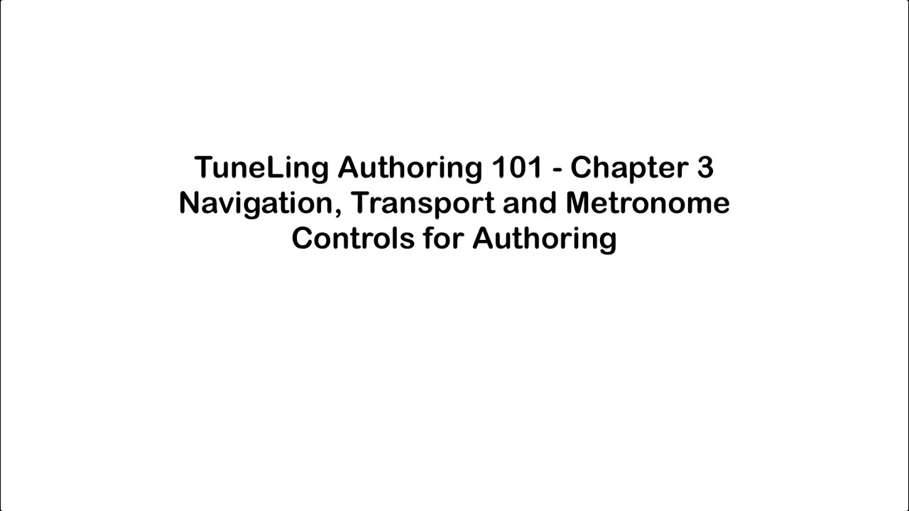 Chapter 03 - Navigation and Transport Controls Chapter 03 - Navigation and Transport Controls