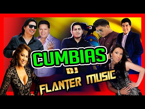MIX TECNOCUMBIAS / CUMBIAS ECUATORIANAS /G.MORAN WIDINSON MARIA DE LOS ANGELES/ FLANTER MUSIC AMBATO