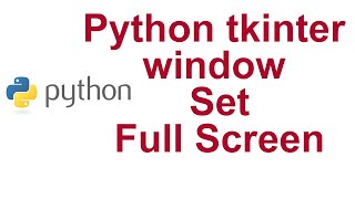 Python tkinter window Set Full Screen