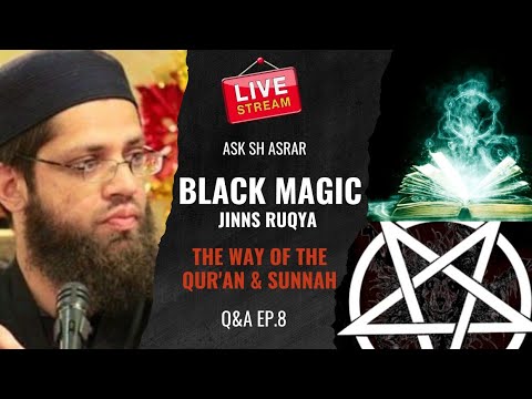 Ruqyah | Black Magic | Jinn | Healing Prayers | Tawiz  | Open Q&A | Ask Shaykh Asrar Episode 8