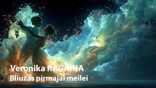 Veronika Ragaina - Bliuzas pirmajai meilei