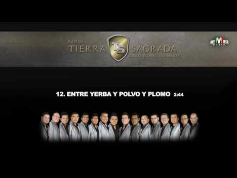 Entre Yerba y Polvo y Plomo - Banda Tierra Sagrada (Audio Oficial)