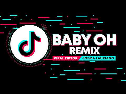 BABY OH - TIKTOK VIRAL EDM BANGER REMIX - Joema Lauriano