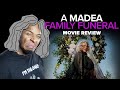 'A Madea Family Funeral' Review - Stop This Foolishness!