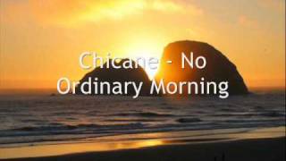 Chicane No Ordinary Morning