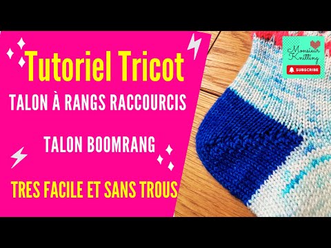 Tutoriel Tricot Talon à rangs raccourcis ou Talon Boomrang (Shadow Wraps) Très facile