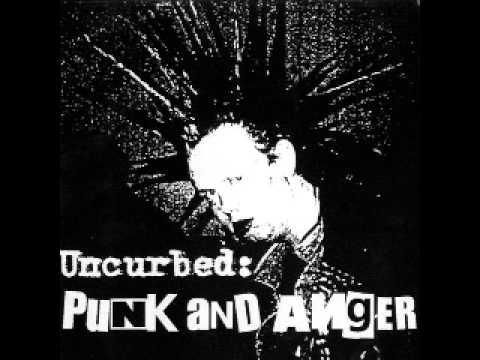 UNCURBED - Punk And Anger