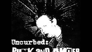 UNCURBED - Punk And Anger
