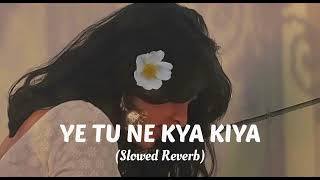 Download lagu Yeh Tune Kya Kiya I Lofi Slowed Reverb Vibes I mp3 Download lagu Yeh Tune Kya Kiya I Lofi Slowed Reverb Vibes I mp3