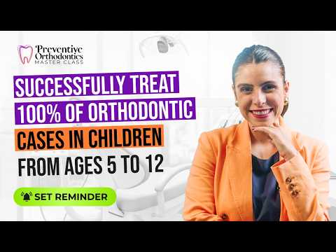 🔴 PREVENTIVE ORTHODONTICS MASTERCLASS 🔴