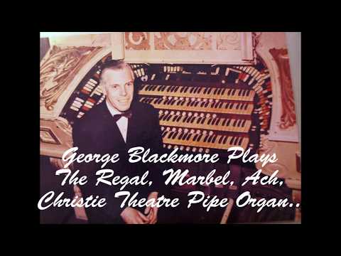 George Blackmore Plays The Christie Organ Regal Marble Arch