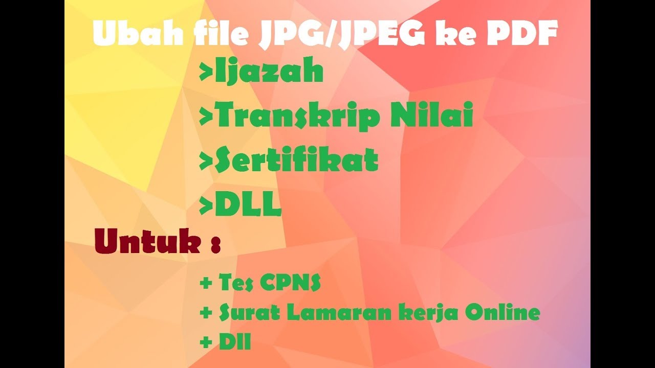 Convert File Image JPG/JPEG ke PDF (Ijazah, Transkrip Nilai, Sertifikat & DLL)