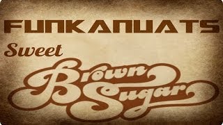 Funkanauts Sweet Broun Sugar Proudly Presented by Hip Cat Records