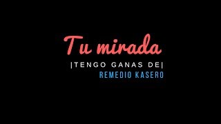 Remedio Kasero- Tu mirada ft. Saul Moreno (Los Korucos)