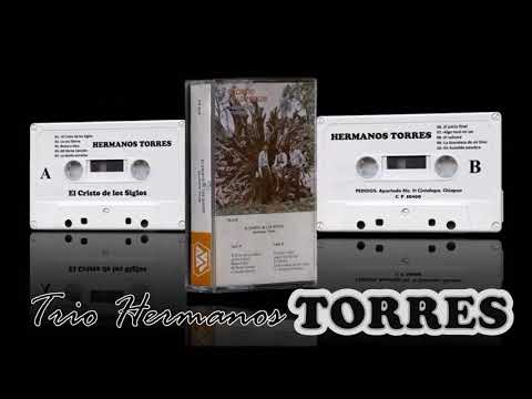 TRIO HERMANOS TORRES | EL CRISTO DE LOS SIGLOS CON CLAUDET TORRES