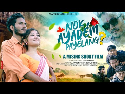 Nok Ayadem Payelang|New Mising short film|Love story|Ananta Doley|Junmoni Narah|Ayang Dolung