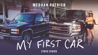Meghan Patrick My First Car
