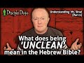 What does 'UNCLEAN' mean? (Understanding Biblical holiness)
