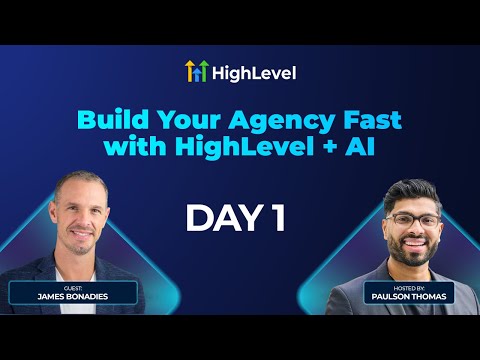 Day 1 - Build Your Agency Fast with HighLevel + AI