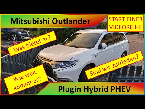 Mitsubishi Outlander Plug-in Hybrid - Folge 1 - Warum haben wir ihn gekauft+ Technische Details PHEV